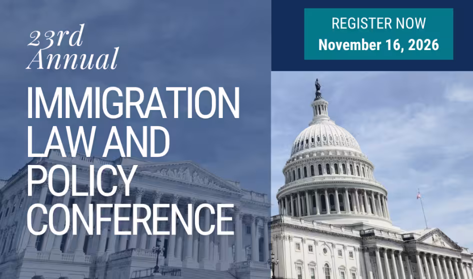 23rd Annual Immigration Law and Policy Conference  