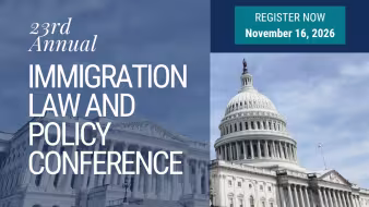 23rd Annual Immigration Law and Policy Conference  